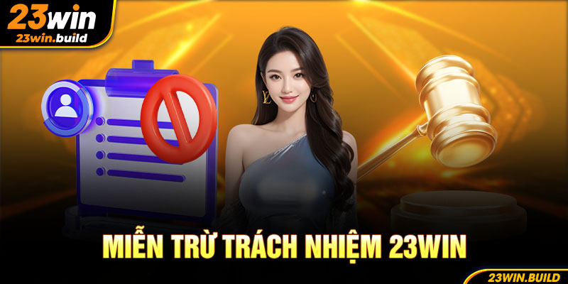 Miễn trừ trách nhiệm 23Win